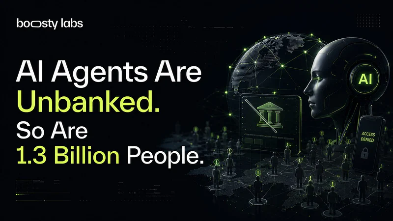 AI Agents Are Unbanked. So Are 1.3 Billion People
